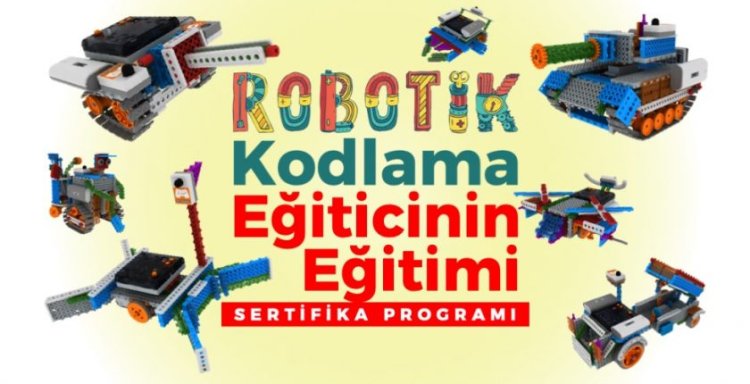 UYGULAMALI ROBOTİK KODLAMA EĞİTİCİ EĞİTİMİ SERTİFİKA